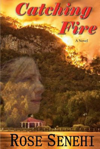 Book Catching Fire Rose L Senehi
