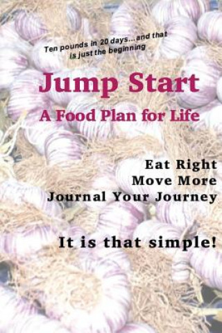 Kniha Jump Start: A Food Plan For Life Elizabeth Chapin-Pinotti