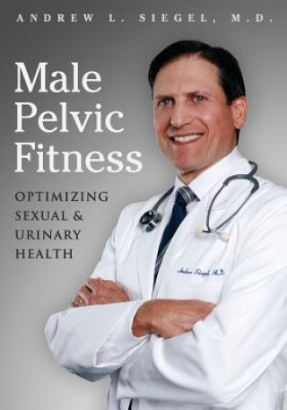 Book Male Pelvic Fitness Andrew L Siegel MD