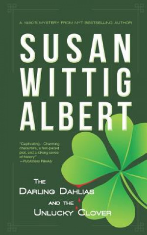 Könyv The Darling Dahlias and the Unlucky Clover Susan Wittig Albert