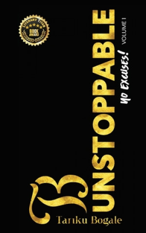 Knjiga Be Unstoppable: No Excuses Tariku Bogale