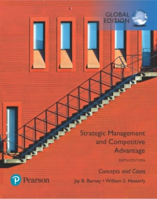 Knjiga Strategic Management and Competitive Advantage: Concepts and Cases, Global Edition Jay B. Barney