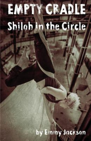 Knjiga Empty Cradle: Shiloh in the Circle Emmy Jackson