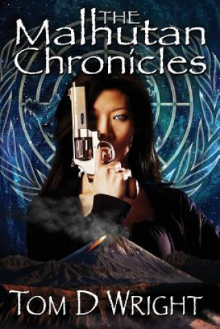 Kniha The Malhutan Chronicles Tom D Wright