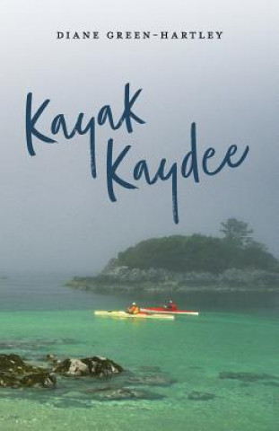 Kniha Kayak Kaydee Diane Green-Hartley