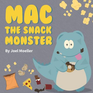 Knjiga Mac the Snack Monster Alice Malloy