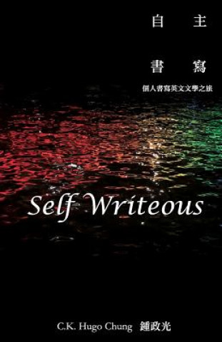 Knjiga Self Writeous Mr C K Hugo Chung