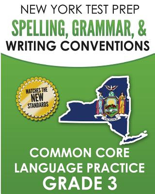 Book New York Test Prep Spelling, Grammar, & Writing Conventions Grade 3: Common Ciore Language Practice N Hawas