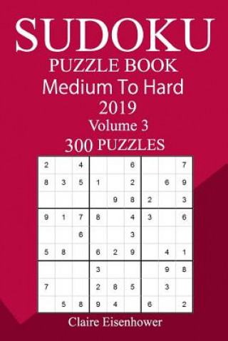 Kniha 300 Medium to Hard Sudoku Puzzle Book 2019 Claire Eisenhower