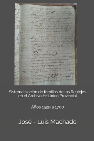 Kniha Sistematización de familias de los Realejos en el Archivo Histórico Provincial: A?os 1529 a 1700 Jose - Luis Machado