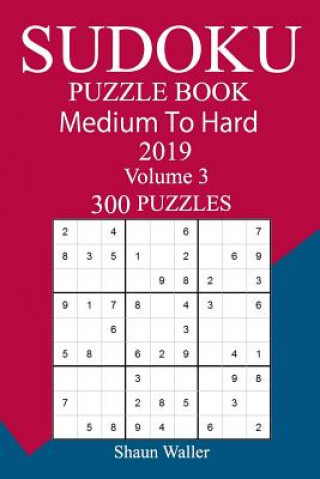 Carte 300 Medium to Hard Sudoku Puzzle Book 2019 Shaun Waller