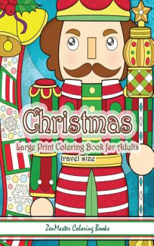 Knjiga Travel Size Large Print Adult Coloring Book of Christmas Zenmaster Coloring Books