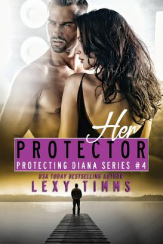 Knjiga Her Protector Lexy Timms