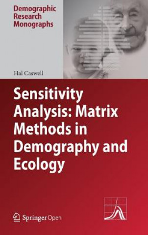 Kniha Sensitivity Analysis: Matrix Methods in Demography and Ecology Hal Caswell