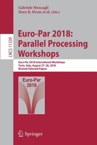Kniha Euro-Par 2018: Parallel Processing Workshops Gabriele Mencagli