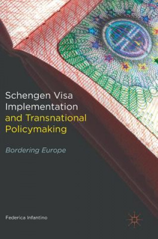 Kniha Schengen Visa Implementation and Transnational Policymaking Federica Infantino