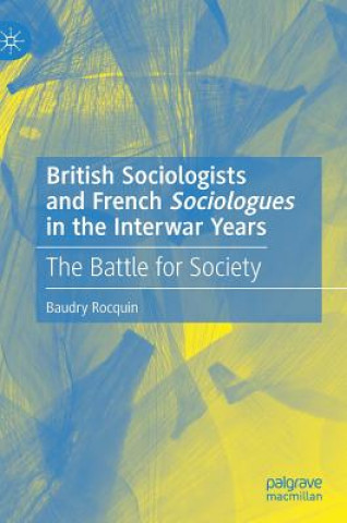 Boek British Sociologists and French 'Sociologues' in the Interwar Years Baudry Rocquin