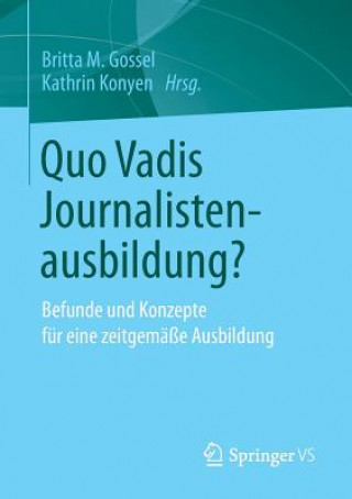 Kniha Quo Vadis Journalistenausbildung? Britta M. Gossel