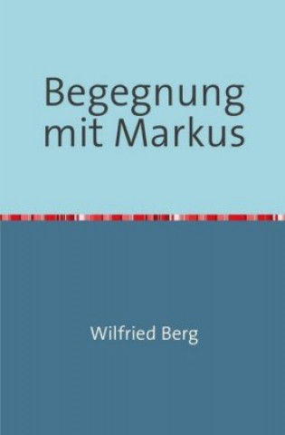 Book Begegnung mit Markus Wilfried Berg