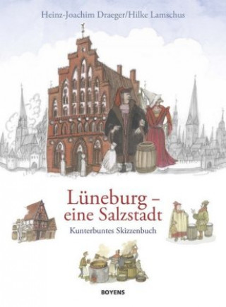 Könyv Lüneburg - eine Salzstadt Heinz-Joachim Draeger