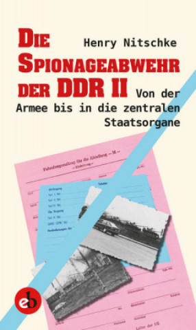 Kniha Die Spionageabwehr der DDR II Henry Nitschke
