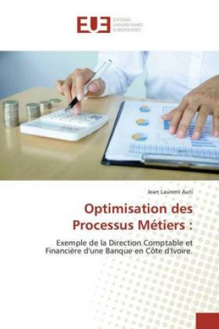 Knjiga Optimisation des Processus Métiers : Jean Laurent Auti