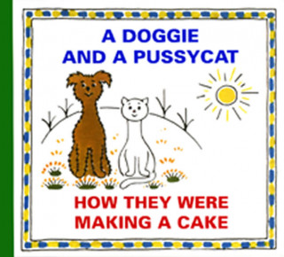 Kniha A Doggie and a Pussycat How They Were Making a Cake Josef Čapek