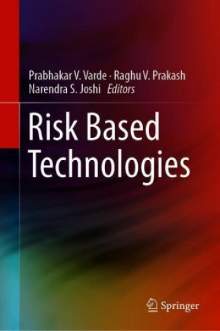 Knjiga Risk Based Technologies Prabhakar V. Varde
