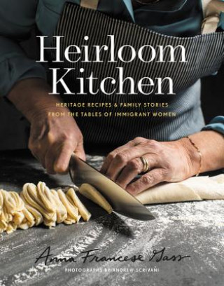 Könyv Heirloom Kitchen Anna Francese Gass