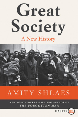 Knjiga Great Society: A New History Amity Shlaes