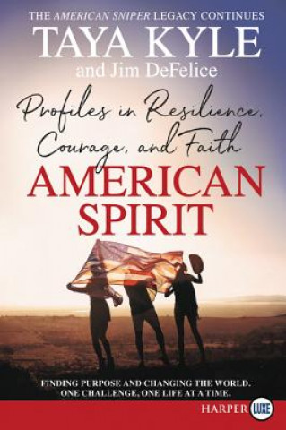 Kniha American Spirit: Profiles in Resilience, Courage, and Faith [Large Print] Taya Kyle