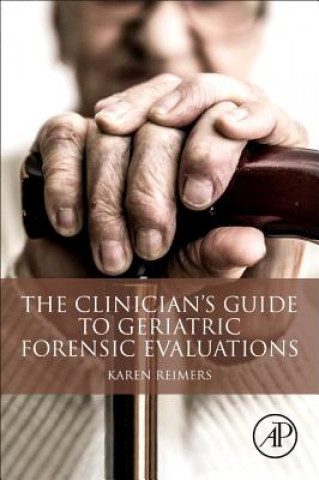 Könyv Clinician's Guide to Geriatric Forensic Evaluations Karen Reimers
