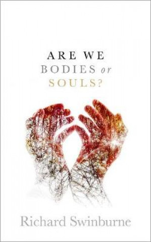 Könyv Are We Bodies or Souls? Richard Swinburne