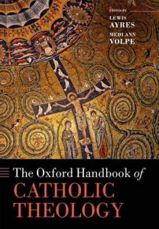 Livre Oxford Handbook of Catholic Theology Lewis Ayres