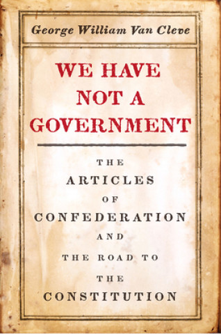 Carte We Have Not a Government George William Van Cleve