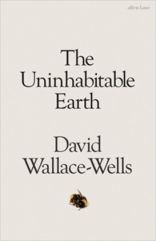 Kniha Uninhabitable Earth David Wallace-Wells