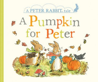 Carte A Pumpkin for Peter: A Peter Rabbit Tale Beatrix Potter