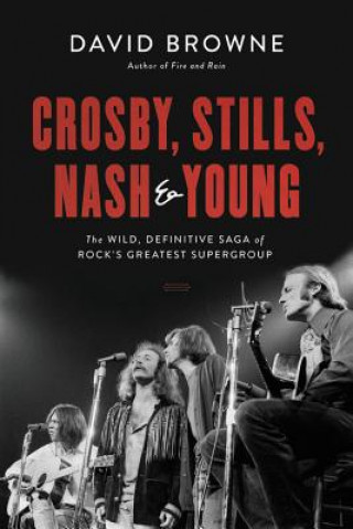 Kniha Crosby, Stills, Nash and Young David Browne