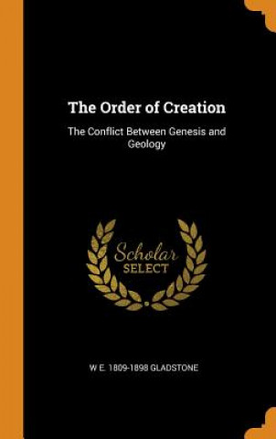 Kniha Order of Creation W E. 1809 GLADSTONE