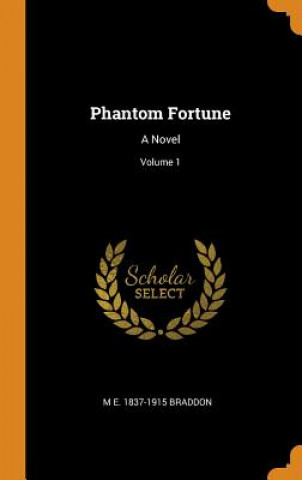 Kniha Phantom Fortune M E 1837-1915 Braddon