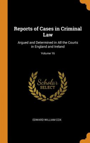 Carte Reports of Cases in Criminal Law EDWARD WILLIAM COX