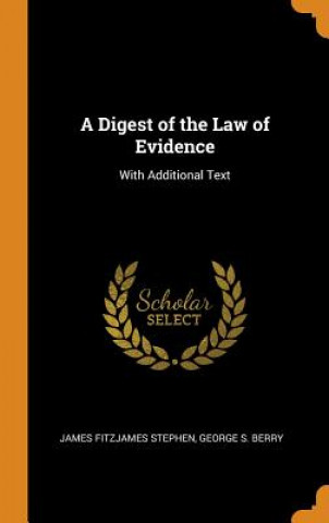 Kniha Digest of the Law of Evidence JAMES FITZJ STEPHEN