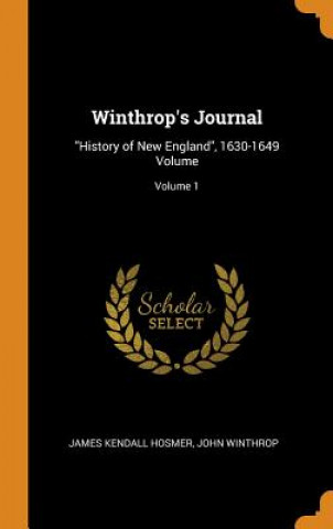 Книга Winthrop's Journal JAMES KENDAL HOSMER