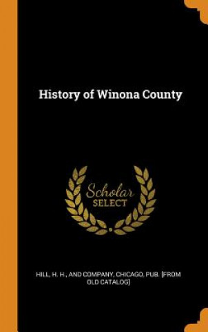 Könyv History of Winona County 