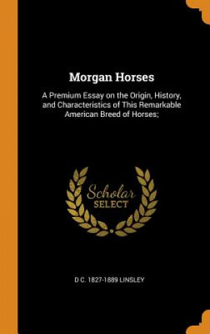 Kniha Morgan Horses D C. 1827-1 LINSLEY