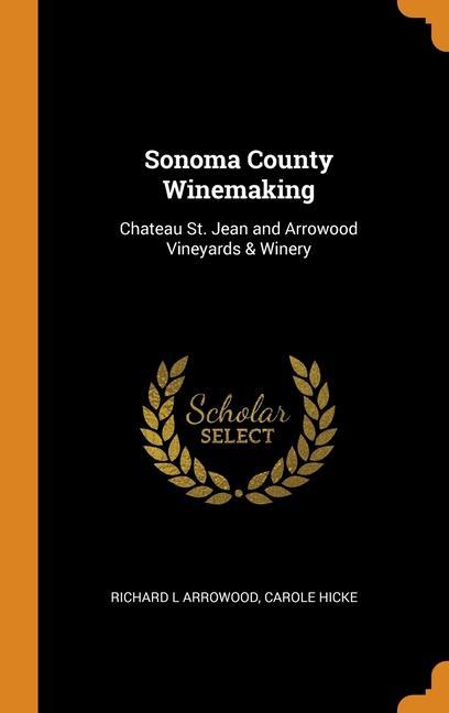 Książka Sonoma County Winemaking RICHARD L ARROWOOD