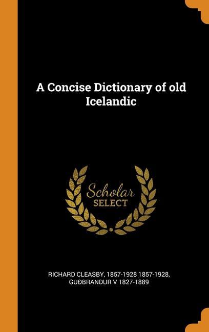 Kniha Concise Dictionary of old Icelandic RICHARD CLEASBY