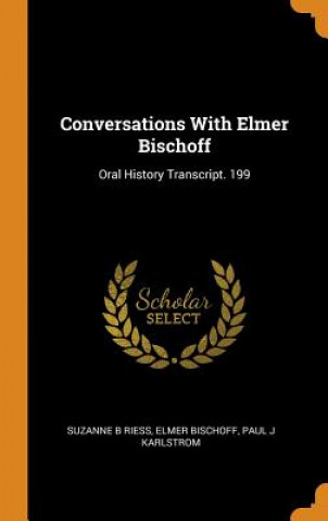 Kniha Conversations with Elmer Bischoff SUZANNE B RIESS