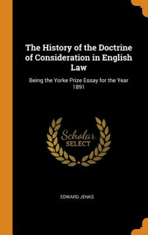 Knjiga History of the Doctrine of Consideration in English Law Edward Jenks