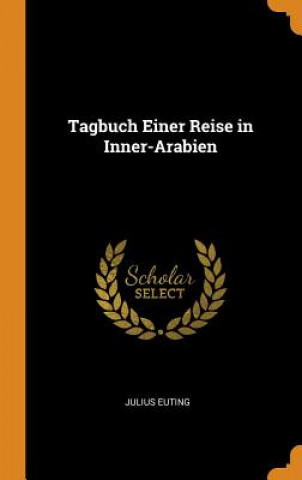 Książka Tagbuch Einer Reise in Inner-Arabien Julius Euting